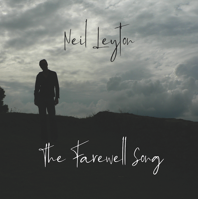 Neil Leyton kicks off the year-long celebration of 30 years in music with “The Farewell Song”