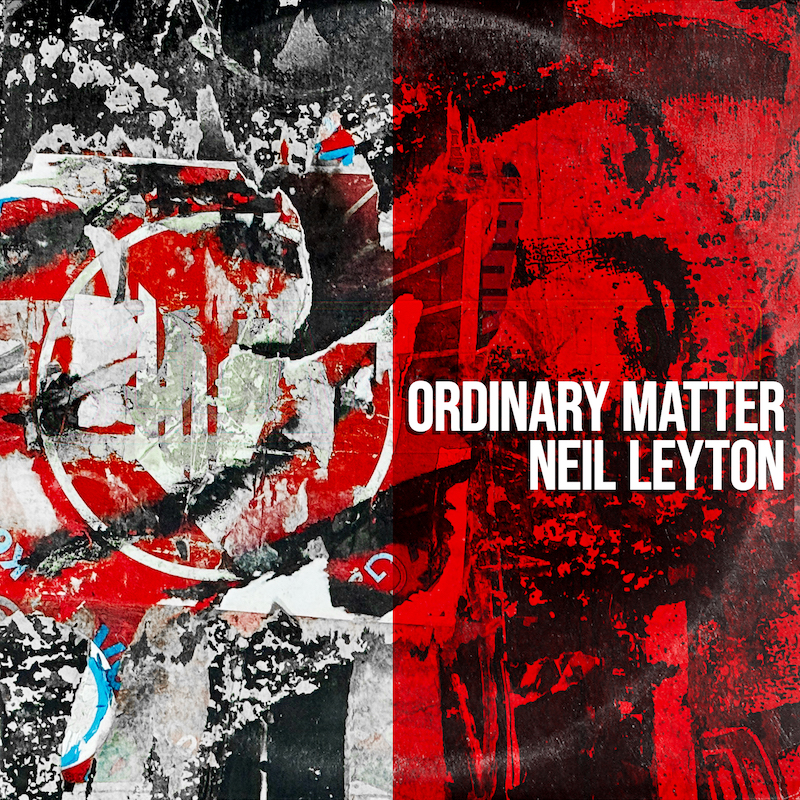 Neil Leyton’s new single coming this August 15th: “Ordinary Matter” released on Pond Inc.